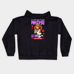 If It's Not Anime Video Games Or Food I Don't Care Kids Hoodie